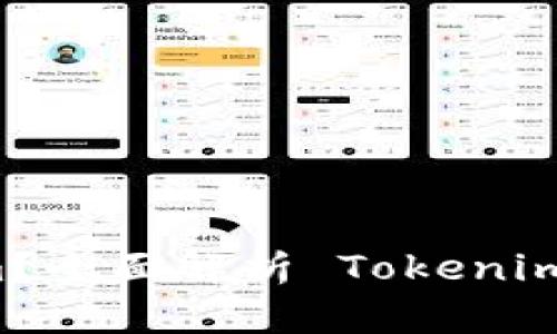 什么是Tokenim？全面解析 Tokenim 的定义与应用