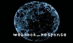 	webhook_response